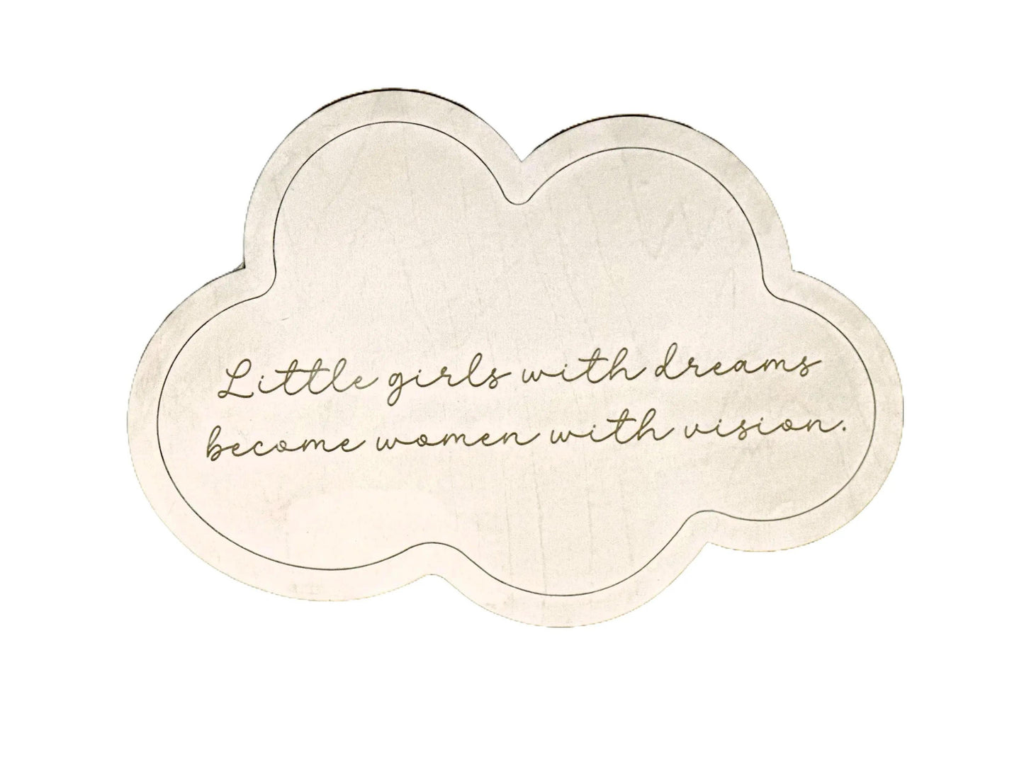 Little Girls with Dreams Become Women With Vision Cloud Sign