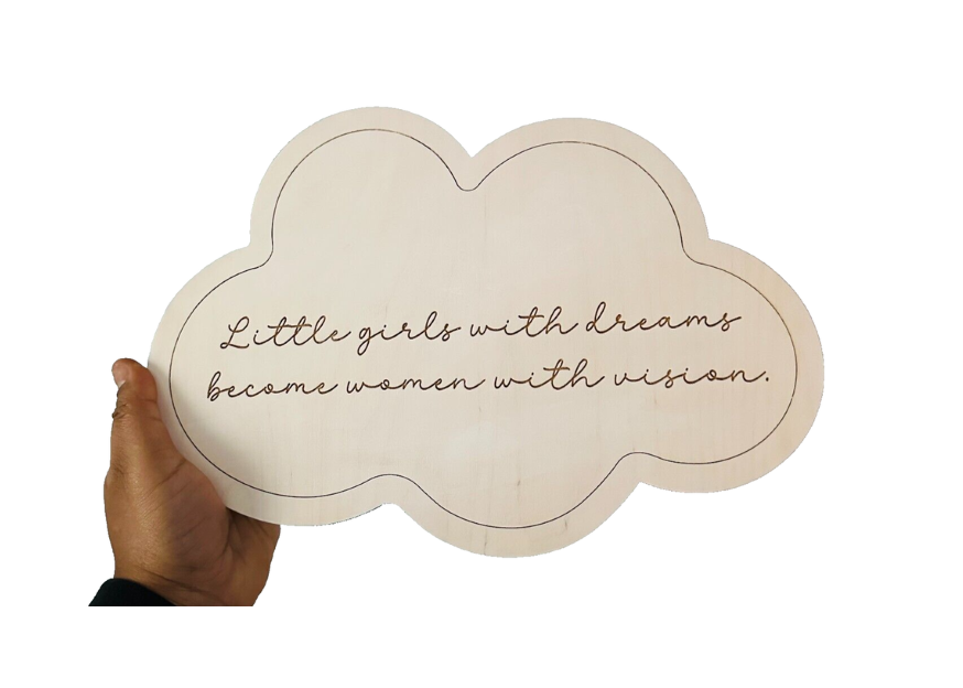 Little Girls with Dreams Become Women With Vision Cloud Sign