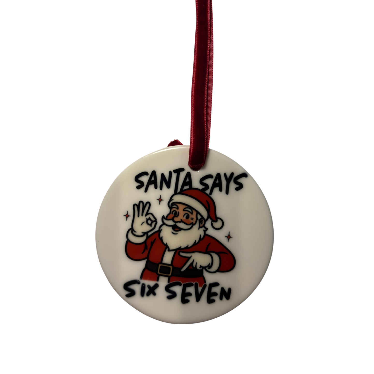 Santa Says Six Seven Christmas Ornament