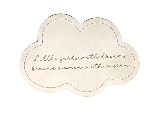 Little Girls with Dreams Become Women With Vision Cloud Sign