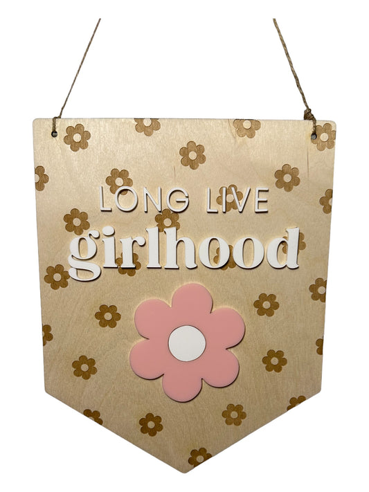 Long Live Girlhood Banner Sign